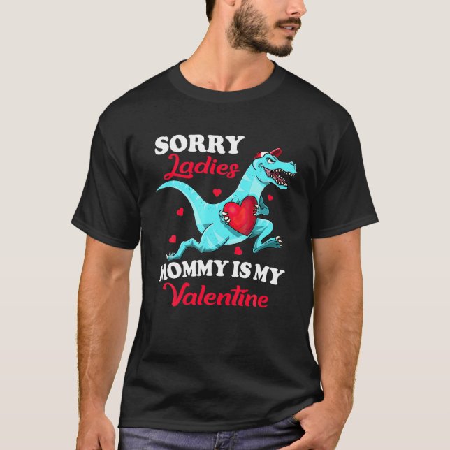 Boys Valentines Day Sorry Mommy Is My Valentine Gi T-Shirt (Front)