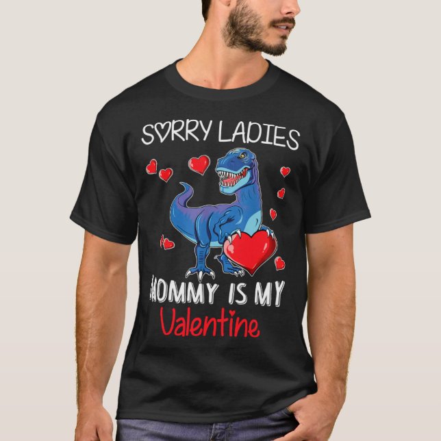 Boys Valentines Day  Sorry Mommy Is My Valentine T-Shirt (Front)