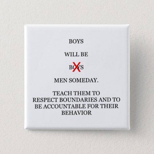 Boys Wiil Be Men Someday Button