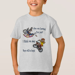 Boys Will Be Boys! ~ Are We Having Fun Yet? ~ * ~ T-Shirt
