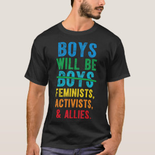 Boys Will Be Feminists Activists And Allies 2 T-Shirt