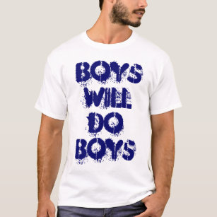 Boys Will Do Boys-Grunge Text Design T-Shirt