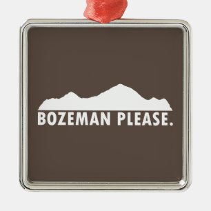 Bozeman Please Metal Ornament