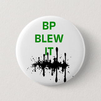 BP Blew It Pinback Button