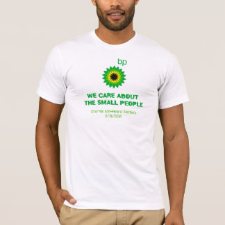 BP Cares About The Small People T-Shirt