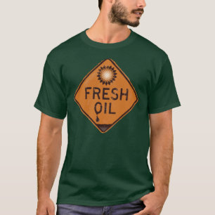 BP Oil Spill Shirt - Fresh Oil