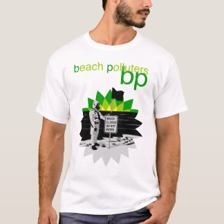 bp t-shirt beach polluters