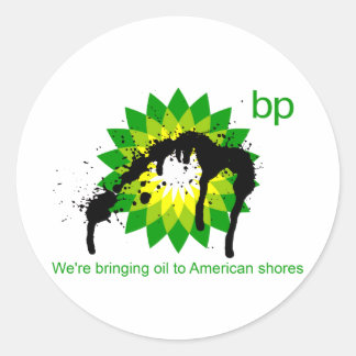 BP we're bringing oil to american shores Classic Round Sticker