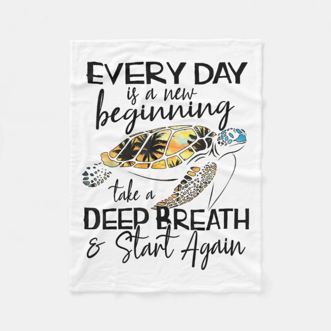 Bqwq Turtle Every Day Is A New Beginning Motivatio Fleece Blanket (Front)