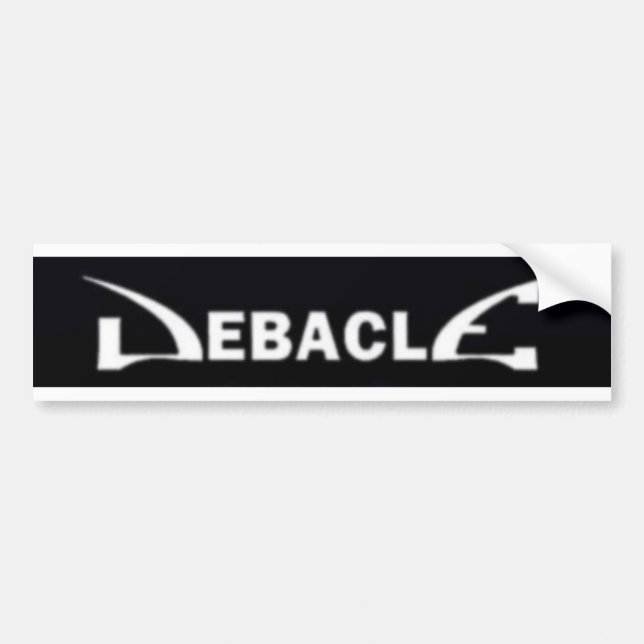 <br><br><br>Debacle Bumper Sticker (Front)