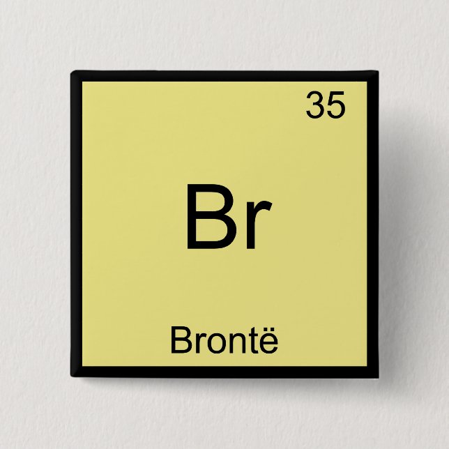 Br - Bronte Funny Chemistry Element Symbol T-Shirt Pinback Button (Front)