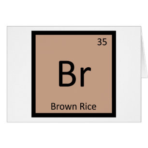 Br - Brown Rice Chemistry Periodic Table Symbol Cards