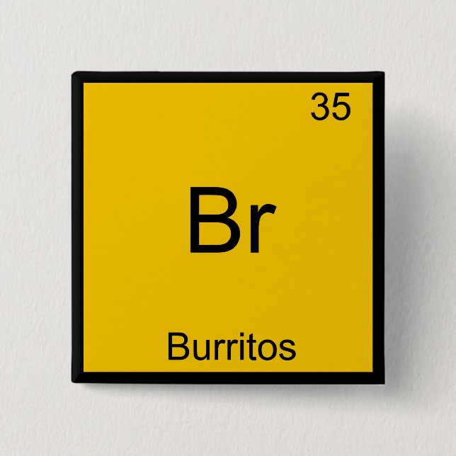 Br - Burritos Chemistry Element Symbol Funny Button (Front)
