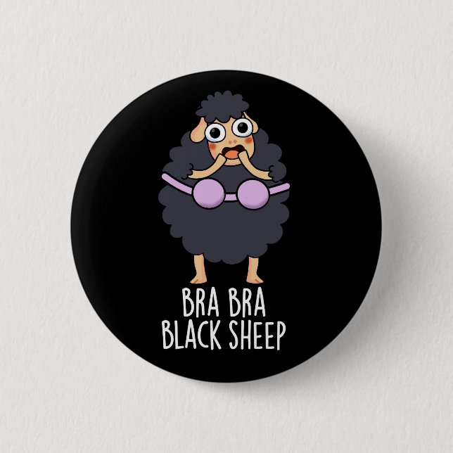 Bra-bra Black Sheep Funny Animal Pun Dark BG Button (Front)