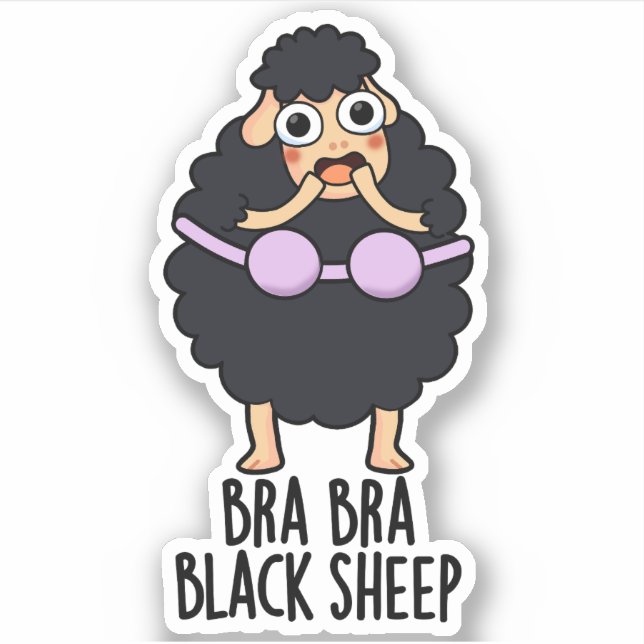 Bra-bra Black Sheep Funny Animal Pun  Sticker (Front)