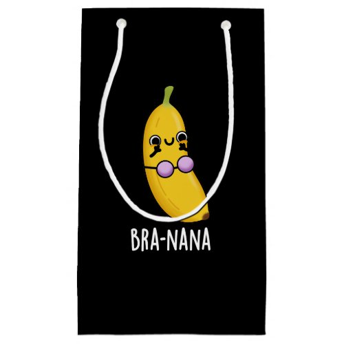 Bra_na_na Funny Banana Bra Pun Dark BG Small Gift Bag
