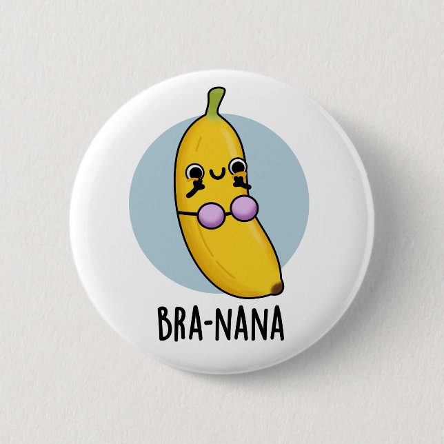 Bra-nana Funny Banana Bra Pun  Button (Front)