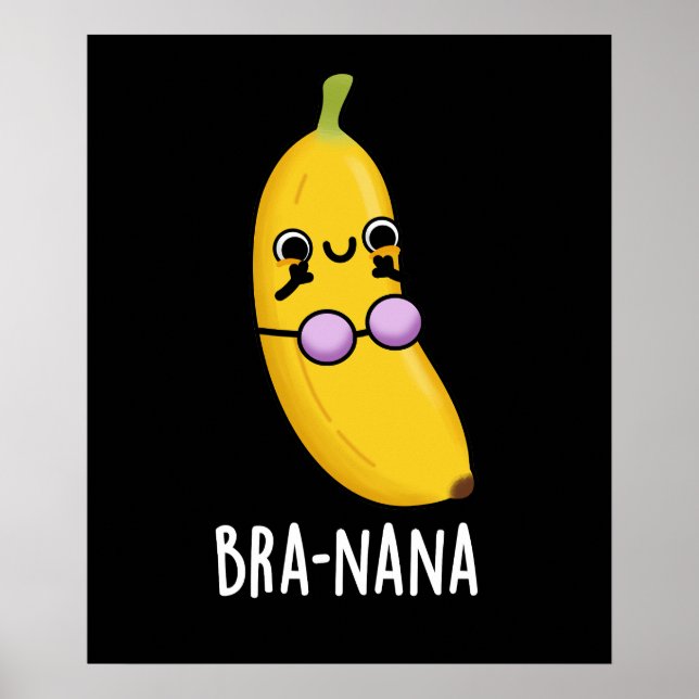 Bra-nana Funny Banana Bra Pun Dark BG Poster (Front)