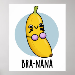 Bra-nana Funny Banana Bra Pun Poster