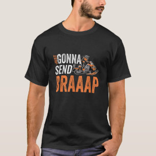 Braaap Snowmobile Just Gonna Send It Snowmobile Sn T-Shirt