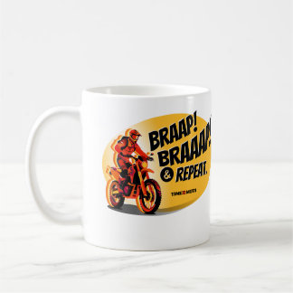 Braap Braaap And Repeat Dirt Bike Coffee Mug