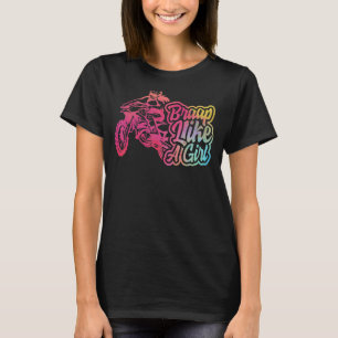 Braap Like A Girl Dirt Bike Womens   For Her Dirt T-Shirt