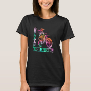 Braap Like A Girl Funny Motorcycle Girls Motocross T-Shirt