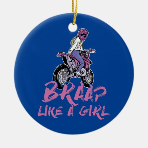 Braap Like A Girl Motocross Dirt Bike Motorcycle Ceramic Ornament