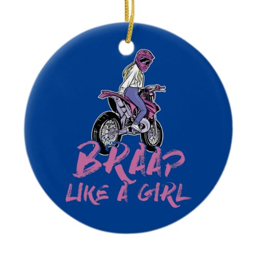 Braap Like A Girl Motocross Dirt Bike Motorcycle Ceramic Ornament