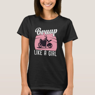 Braap Motorcycle Girl Motocross Dirt Bike Saying T-Shirt