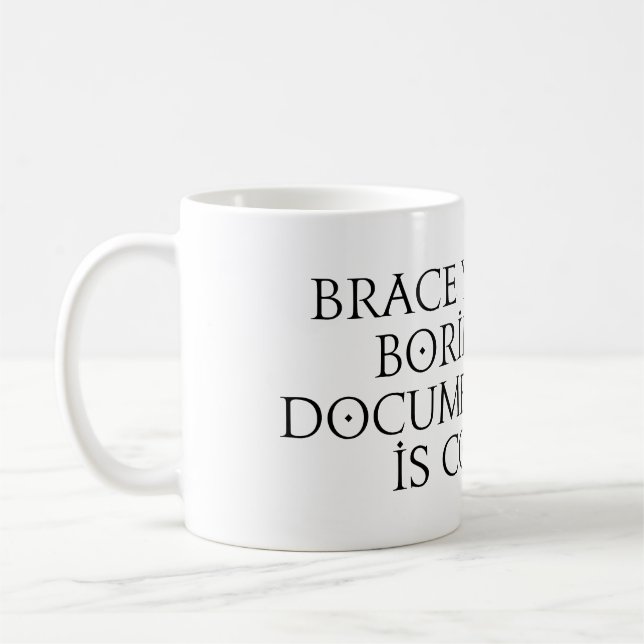 Brace yourself boring api documentation is coming coffee mug (Left)