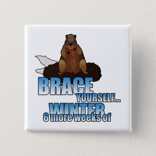 Brace Yourself Groundhog Day Button