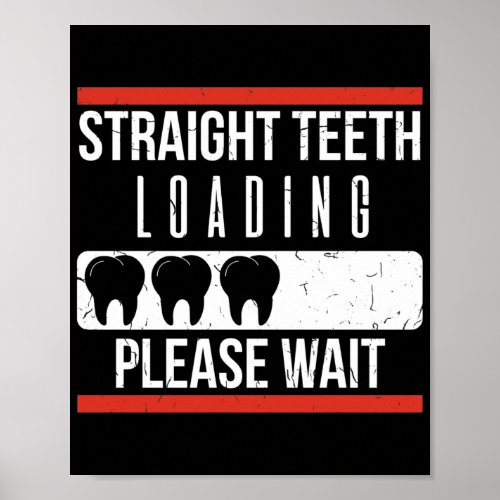 Braces Dentist Funny Orthodontist Poster