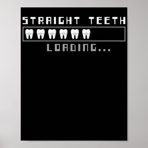 Braces Dentist Funny Orthodontist Poster