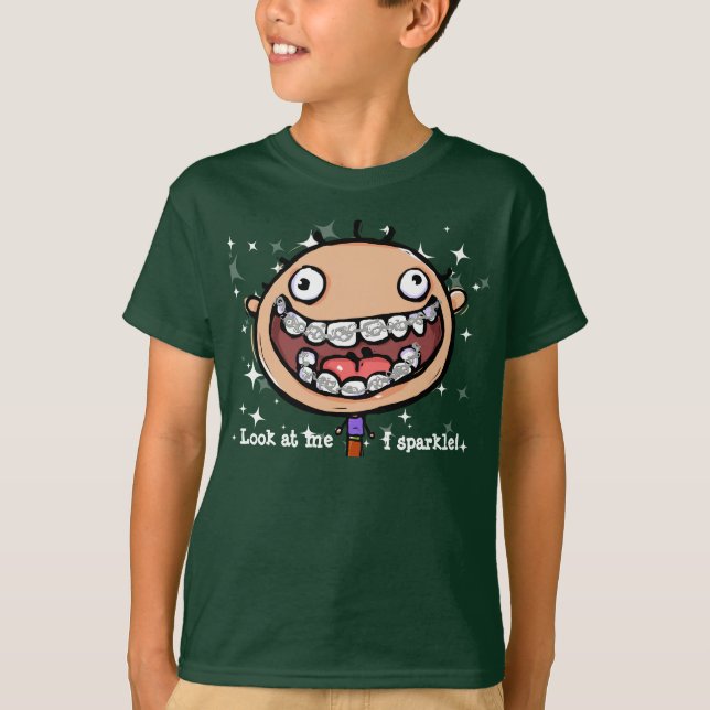 Braces. Happy. Zany. Look at me, I sparkle. T-Shirt (Front)