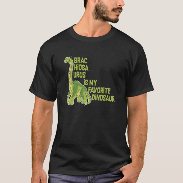 Brachiosaurus Is My Favorite Dinosaur Dino Museum T-Shirt (Front)