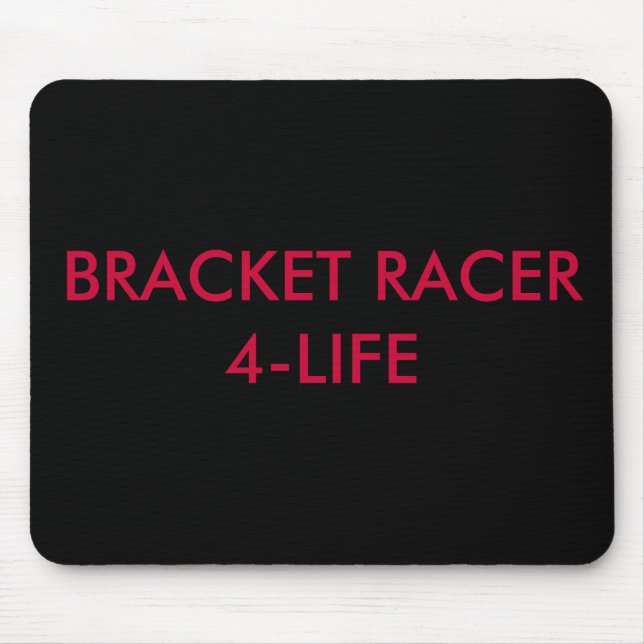 BRACKET RACER 4-LIFE MOUSE PAD (Front)