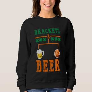 Brackets And Beer March Basketball College Madness Sweatshirt