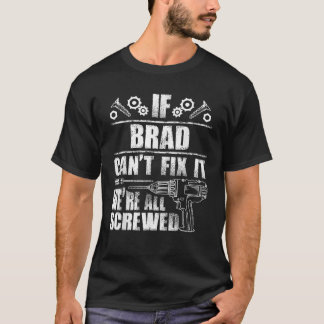 BRAD Gift Name Fix It Funny Birthday Personalized  T-Shirt