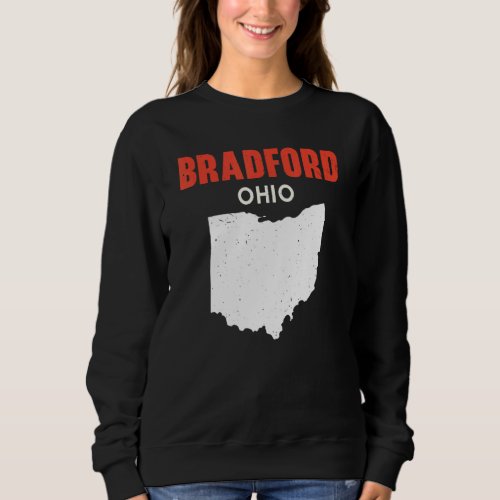 Bradford Ohio USA State America Travel Ohioan Sweatshirt