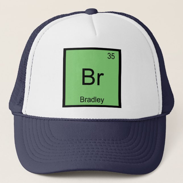 Bradley Name Chemistry Element Periodic Table Trucker Hat (Front)
