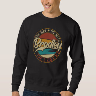 Bradley The man the myth the legend Sweatshirt