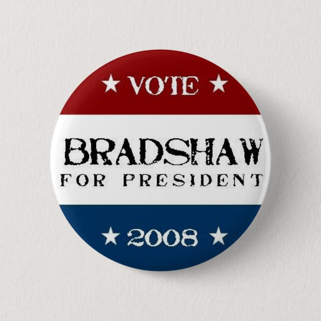 Bradshaw for President 2008 Pinback Button (Front)