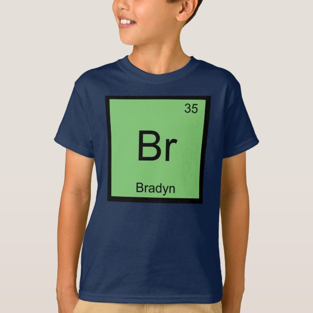 Bradyn Name Chemistry Element Periodic Table T-Shirt (Front)