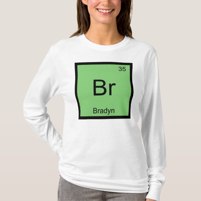Bradyn Name Chemistry Element Periodic Table T-Shirt (Front)
