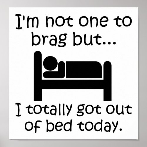 Brag Out of Bed Funny Poster