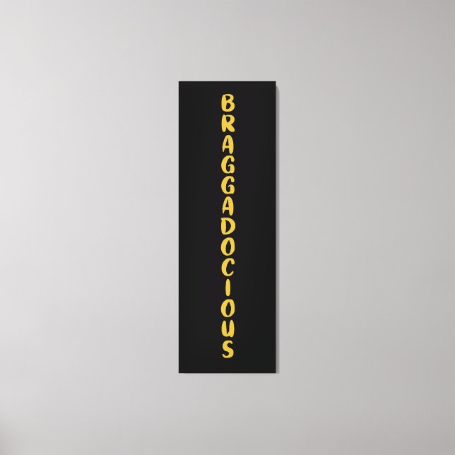 BRAGGADOCIOUS CANVAS PRINT (Front)