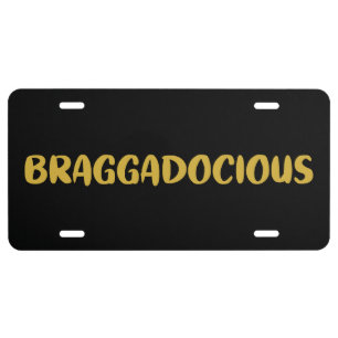 BRAGGADOCIOUS LICENSE PLATE