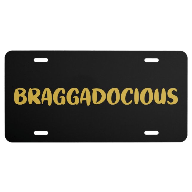 BRAGGADOCIOUS LICENSE PLATE (Front)