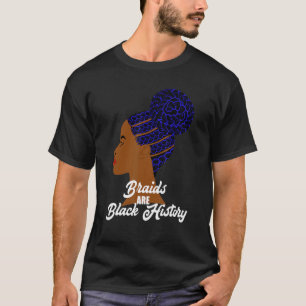 Braids are Black History Cornrows Braided Bun Hair T-Shirt